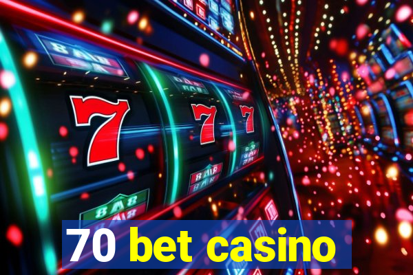 70 bet casino